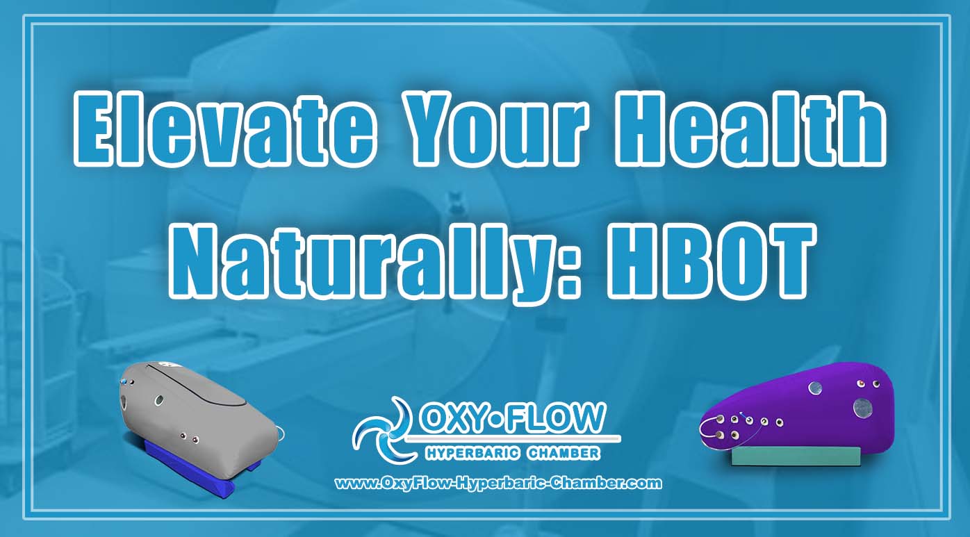 Elevate Your Health Naturally HBOT