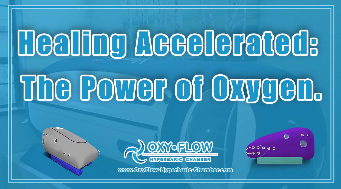 Healing Accelerated: The Power of Oxygen.