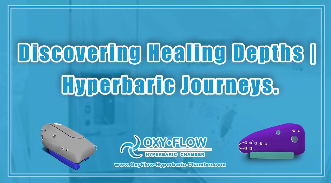 Discovering Healing Depths | Hyperbaric Journeys.