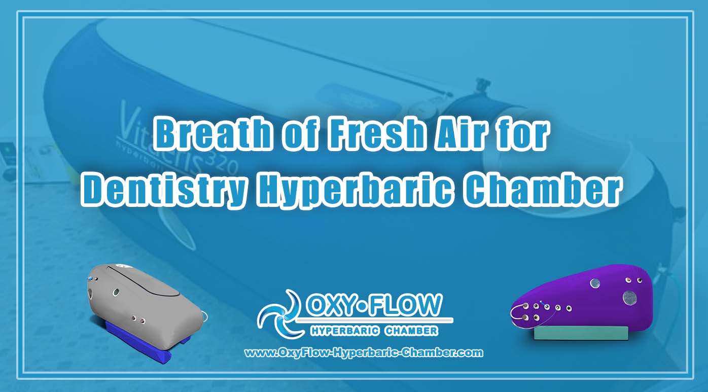 Breath of Fresh Air for Dentistry Hyperbaric Chamber